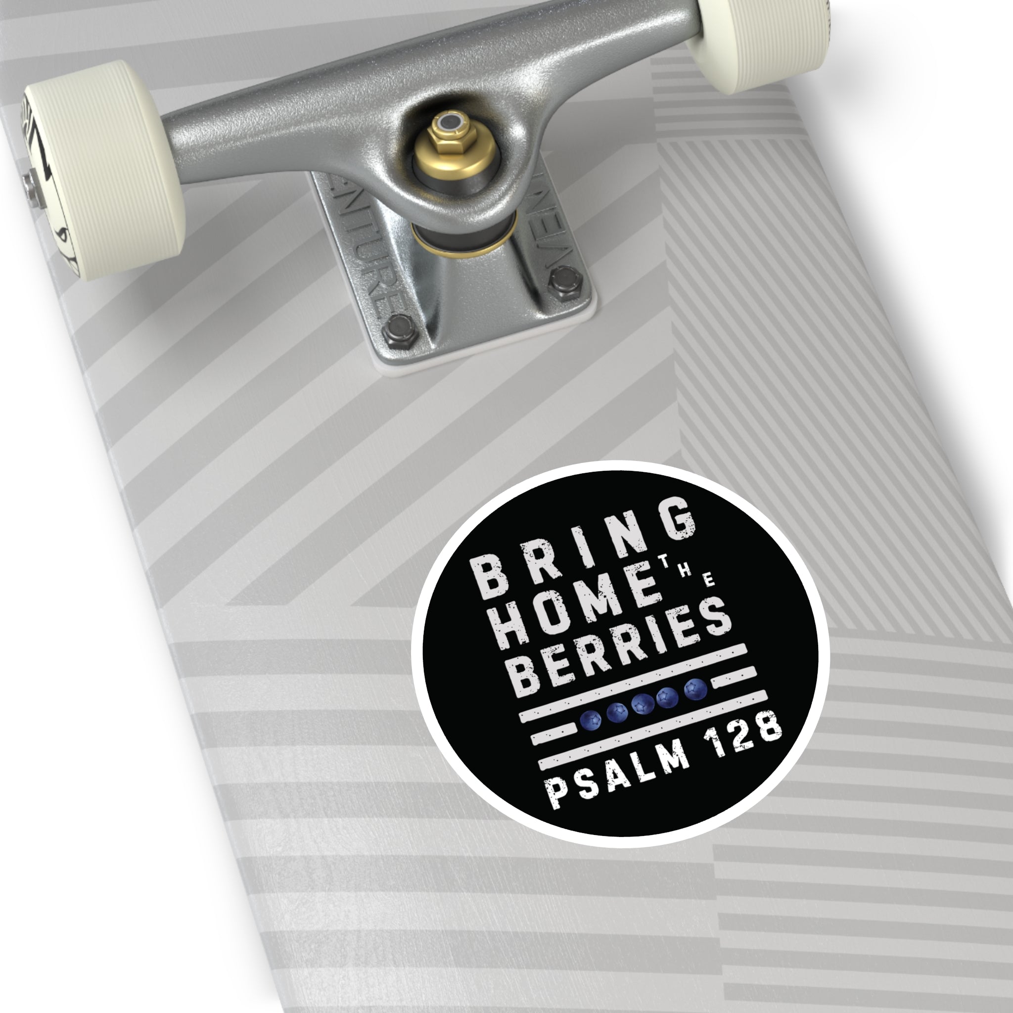 Round Sticker — “Bring Home the Berries” Psalm 128 Christian Vinyl Decal